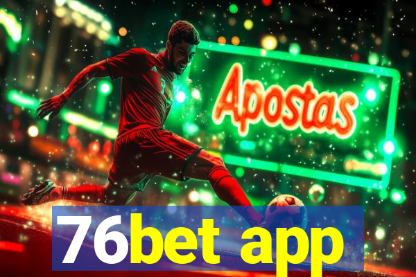 76bet app